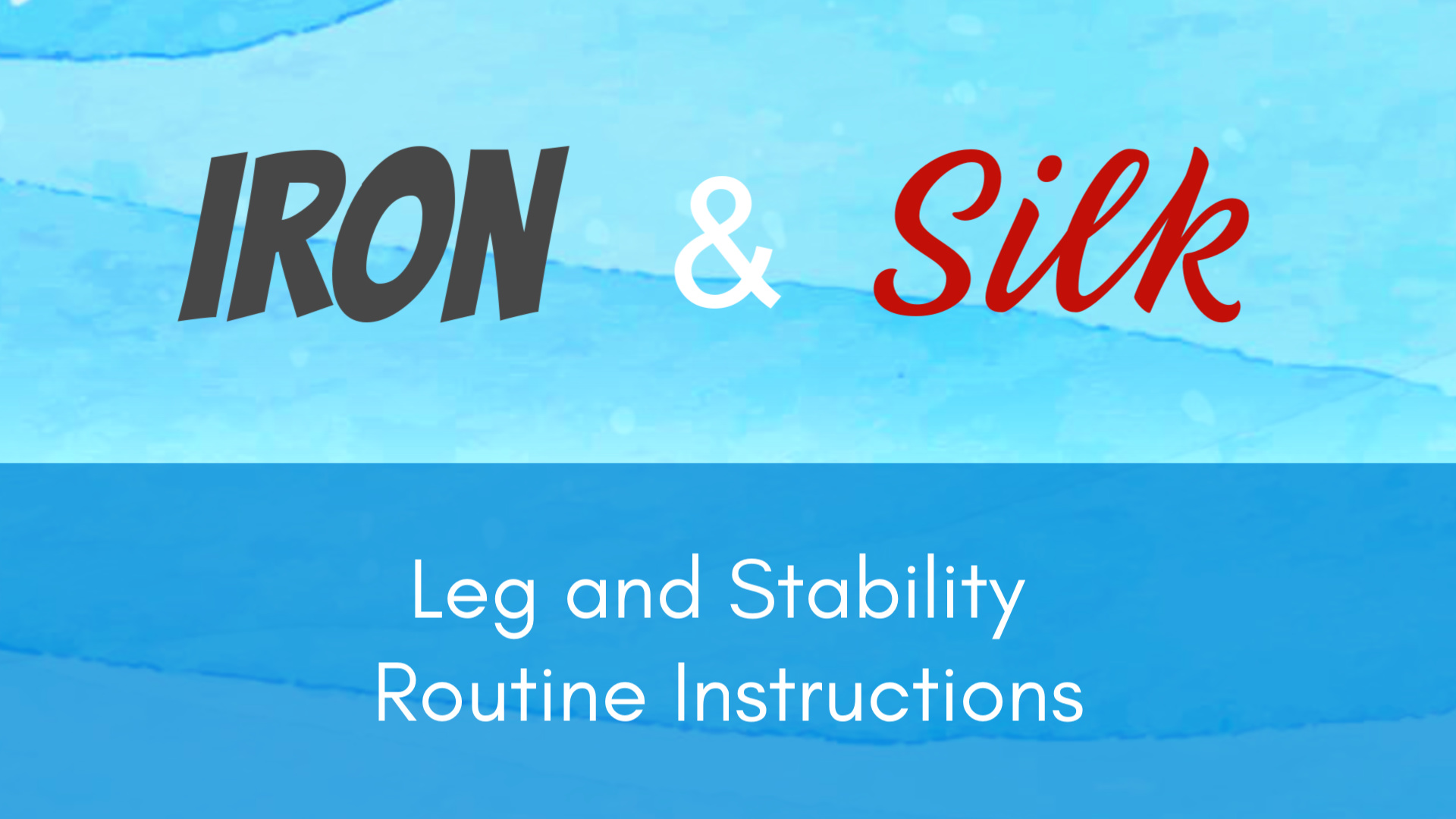 Iron & Silk - Legs and Stability Instructions (20 mins)