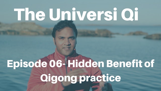 Universi Qi Episode 6 - Hidden Benefit of Qigong (3 mins)