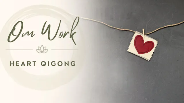 Om Work Heart Qigong (4 mins)
