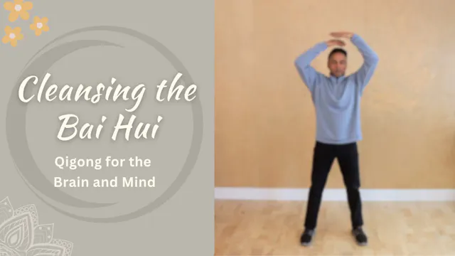 Cleansing the Bai Hui (25 mins)