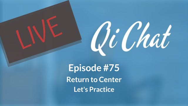 June Qi Chat - Return to Center (90 m...
