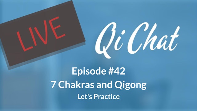 September Qi Chat - 7 Chakras and Qigong (90 mins)
