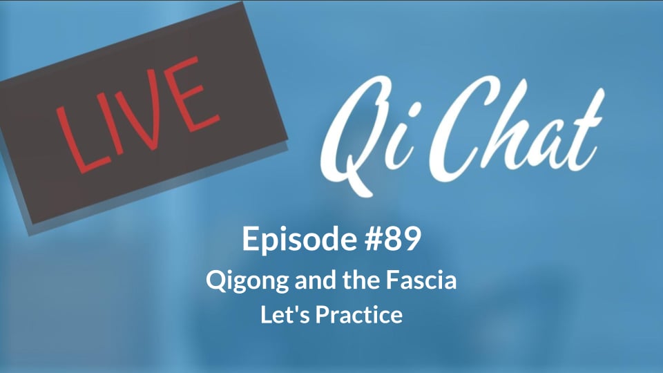 August Qi Chat - Qigong and Fascia (90 mins)