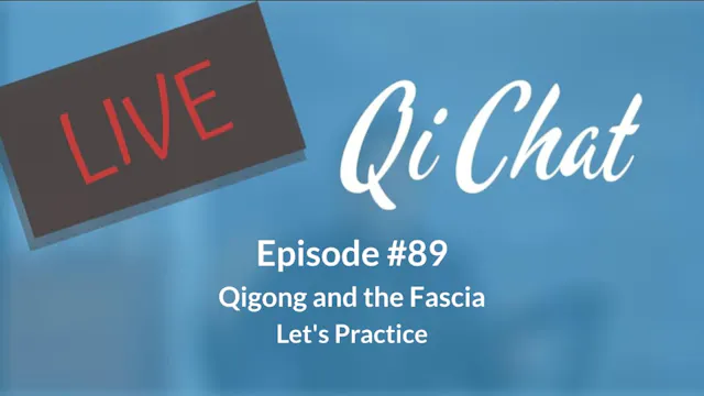 August Qi Chat - Qigong and Fascia (9...