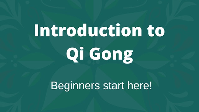 What is Qi Gong? (16 mins) *Beginners please start here