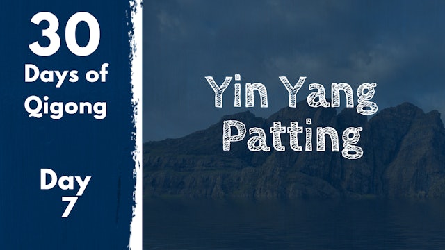 Day 7 Yin Yang Patting Practice (18 mins)