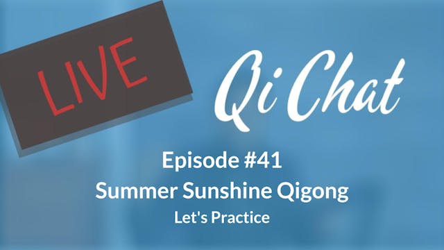 August Qi Chat - Summer Qigong (90 mins)