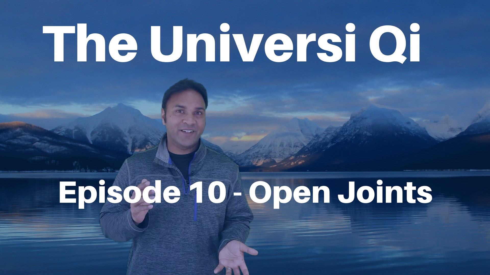 Universi Qi Episode 10 - Open Joints (4 mins)