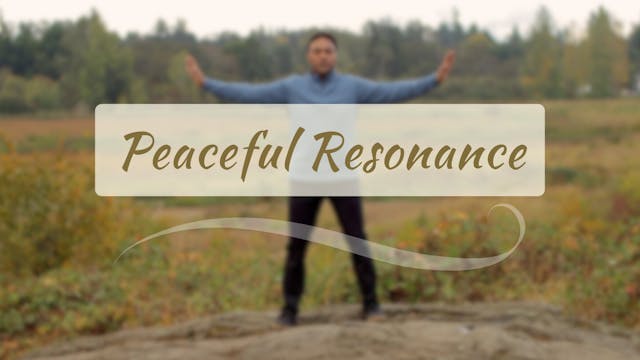 Peaceful Resonance (25 mins)