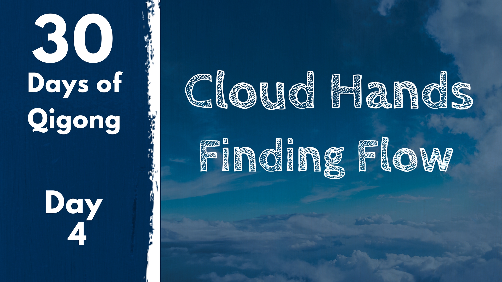 Day 4 Cloud Hands - Finding Flow (12 mins)