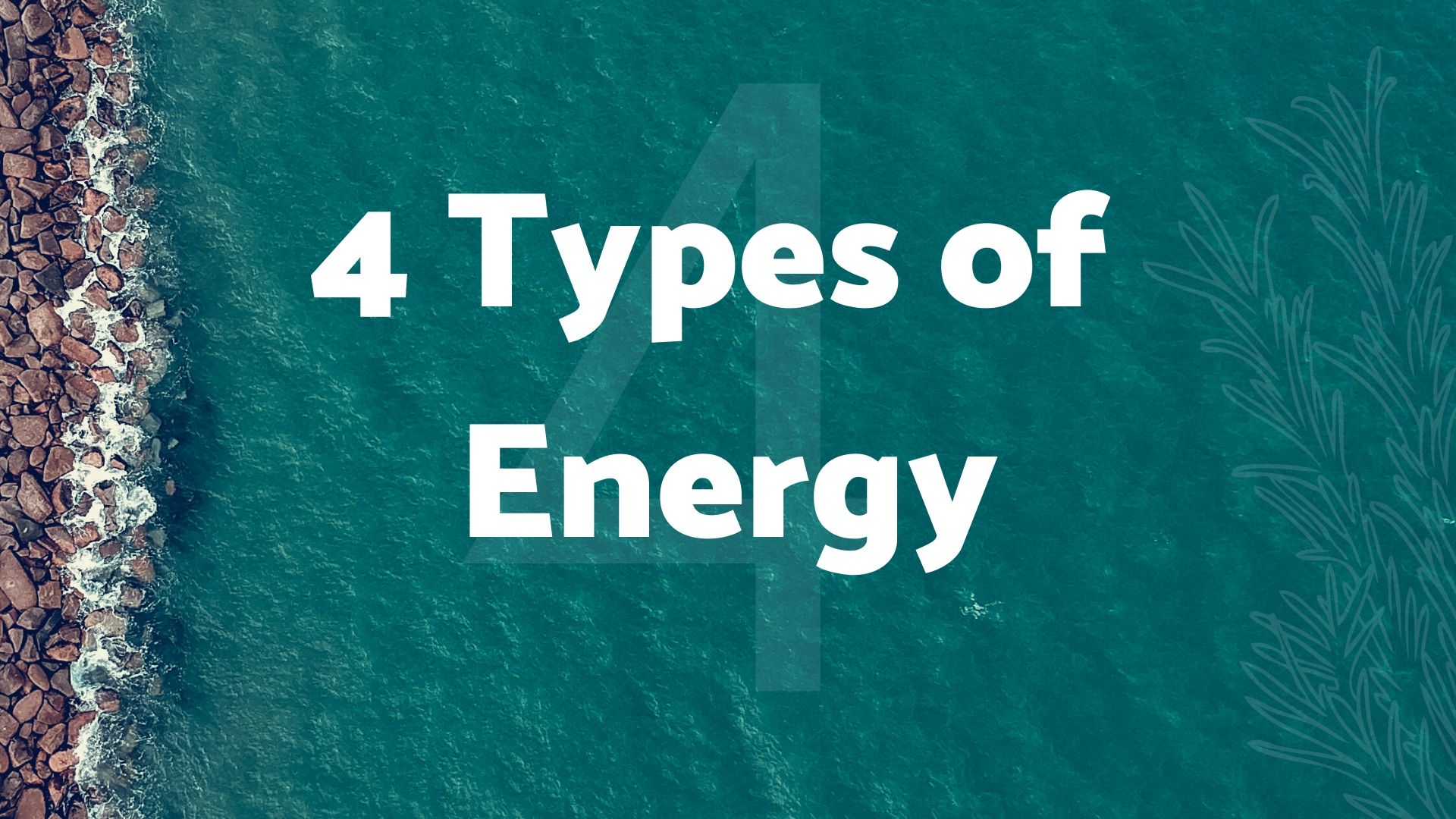 4 Types of Energy (17 mins)