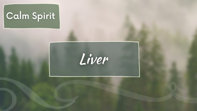 Liver Meridian - Calm Spirit (23 mins)