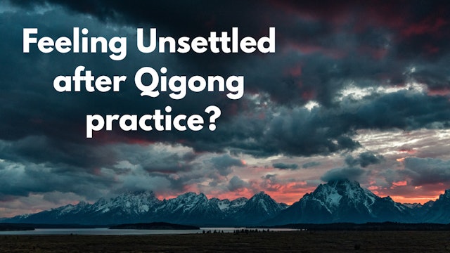 Unsettled after Qigong - What to Do (4 mins)