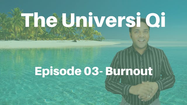 Universi Qi Episode 3 - Burnout (7 mins)