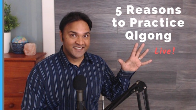 5 Reasons to Practice Qigong - Live! (40 mins)