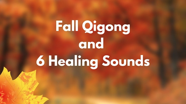 Fall Qigong and Healing Sounds Routine (25 mins)