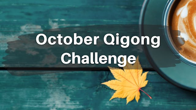 October Qigong Challenge (3 mins)