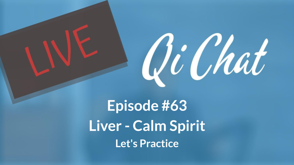 June Qi Chat - Liver - Calm Spirit (83 mins)