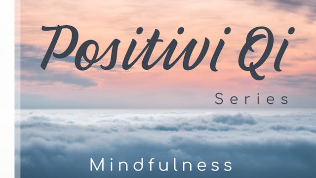 Positivi Qi - Mindfulness (9 mins)