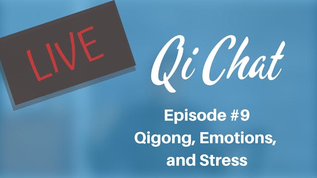 Dec 2019 Qi Chat - Qigong and Emotion...