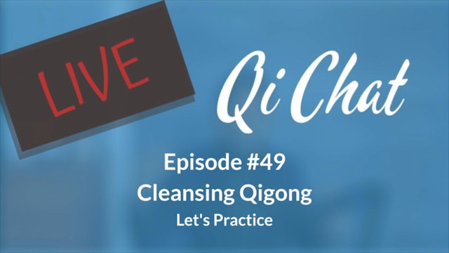 April Qi Chat - Cleansing Qigong (75 mins)