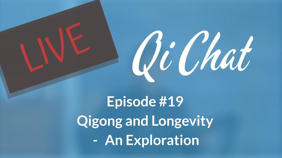 October Qi Chat- Longevity and qigong (80 mins)
