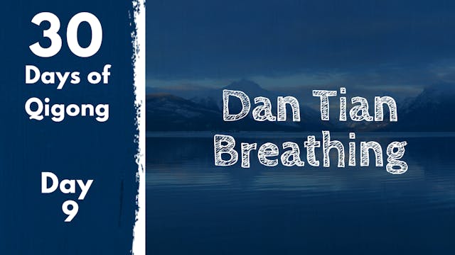 Day 9 - Dan Tian Breathing (13 mins)