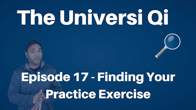 Universi Qi Episode 17 - Finding your practice (11 mins)