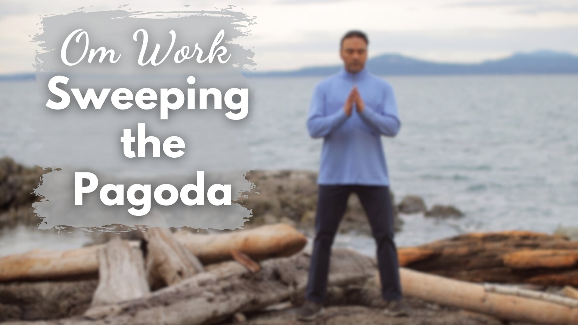 Om Work - Sweeping the Pagoda