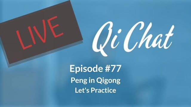 August Qi Chat - Peng in Qigong (86 m...