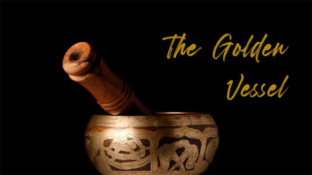 The Golden Vessel (31 mins)