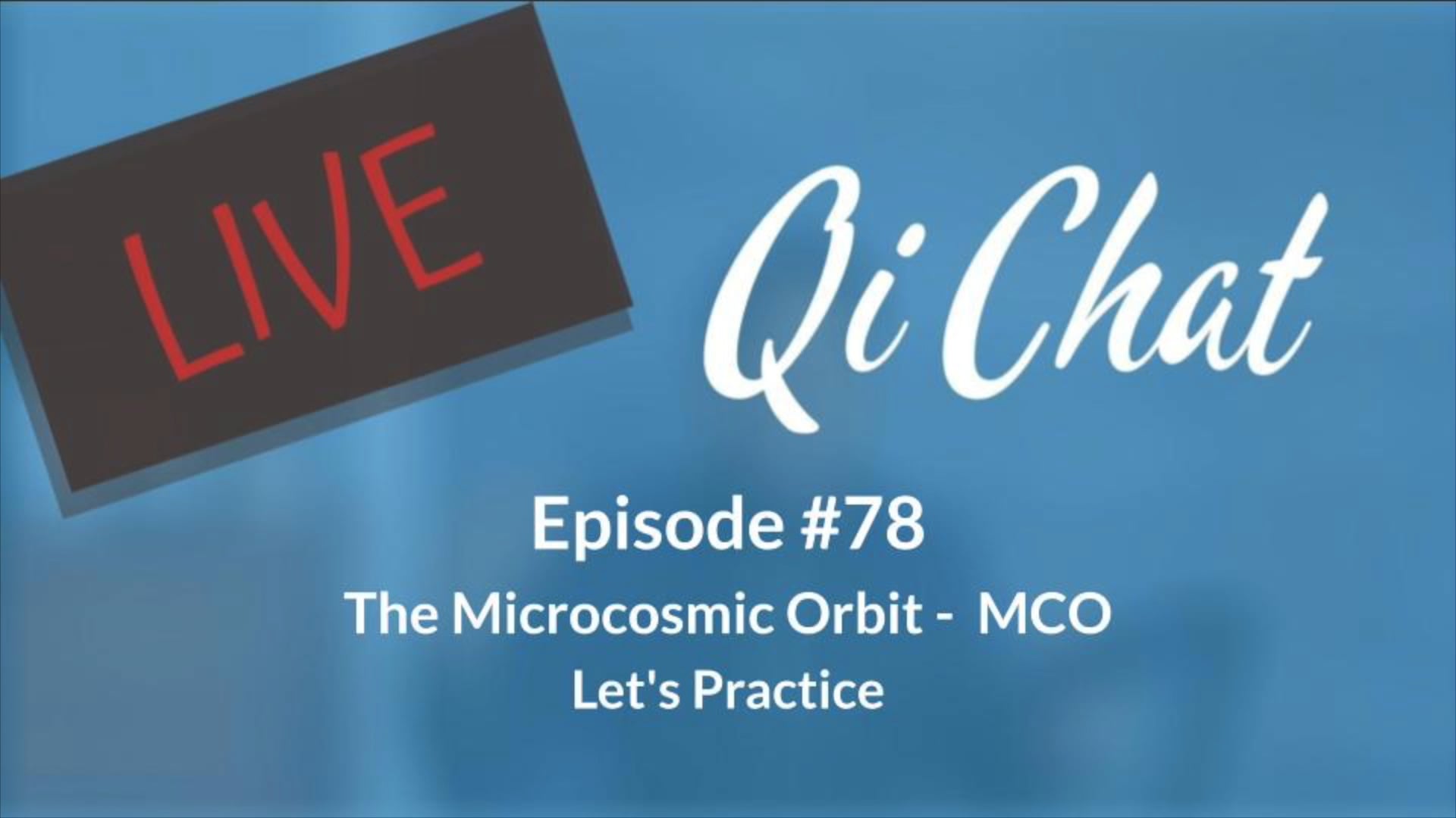 September Qi Chat - Microcosmic Orbit (90 mins)