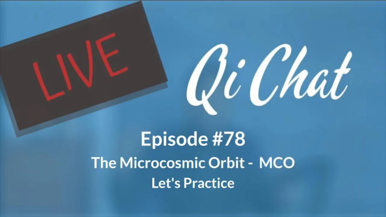 September Qi Chat - Microcosmic Orbit (90 mins) - Qi Chats - Qi Gong ...