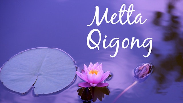 Metta Qigong (13 mins)