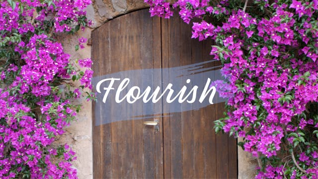 Flourish (12 mins)