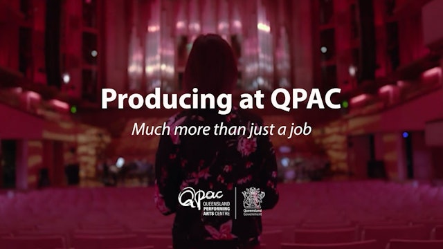 Working at QPAC: Producer