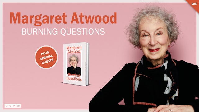 Margaret Atwood: Burning Questions