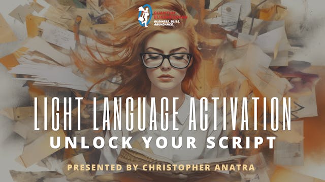 Light Language Activation - UNLOCK YOUR SCRIPT