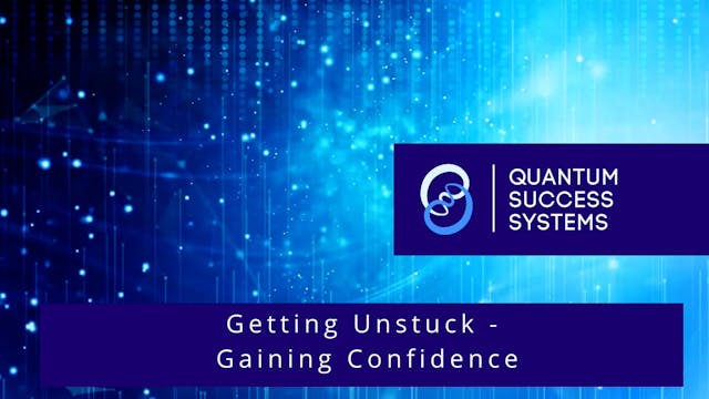 Getting Unstuck- Gaining Confidence 