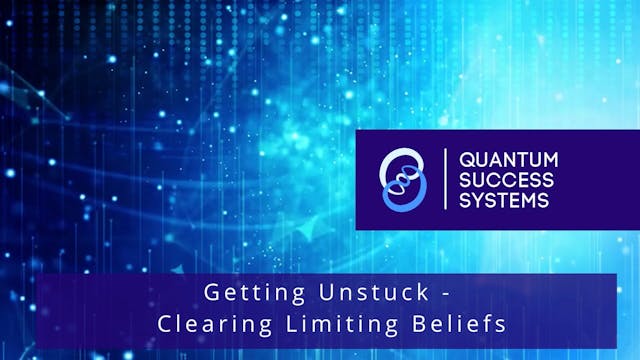 Getting Unstuck - Clearing Limiting B...