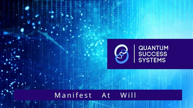Manifest At Will