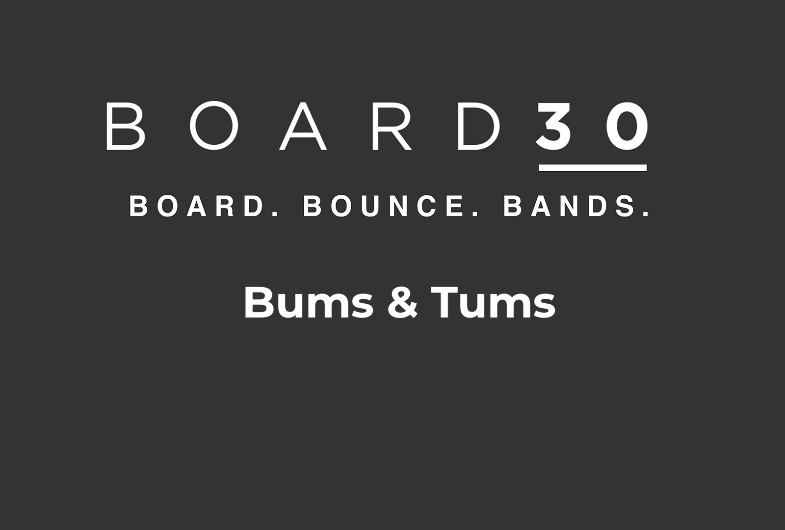 Bums & Tums