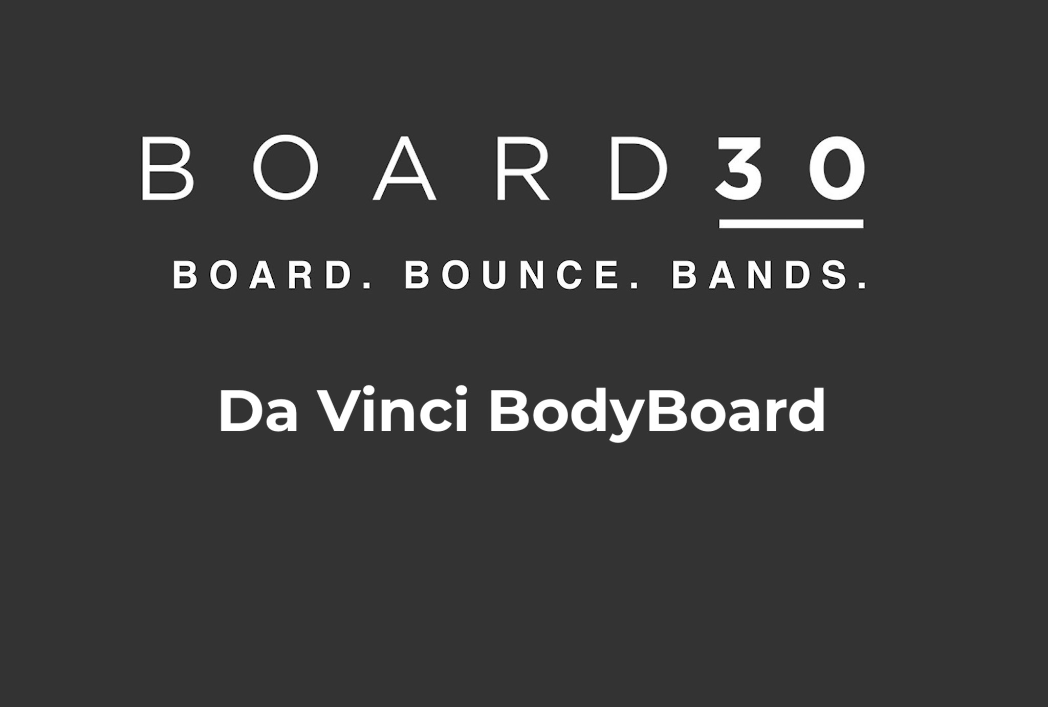 Da Vinci BodyBoard