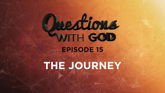Episode 15 - The Journey