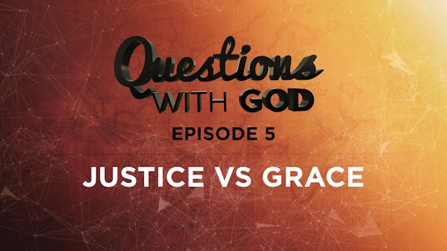Episode 05 - Justice vs Grace