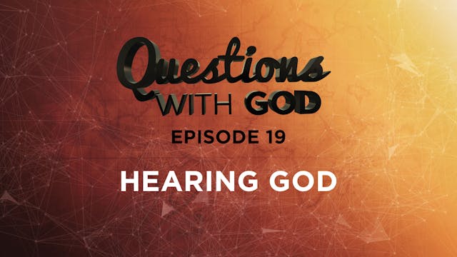 Episode 19 - Hearing God