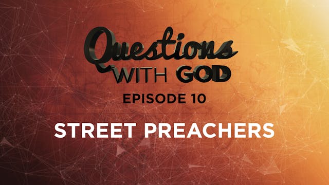 Episode 10 - Street Preachers