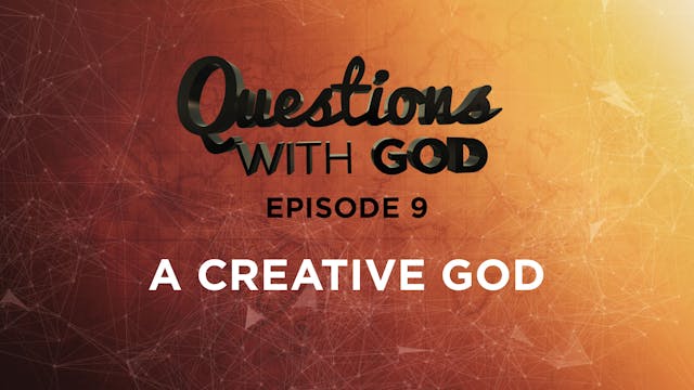 Episode 09 - A Creative God