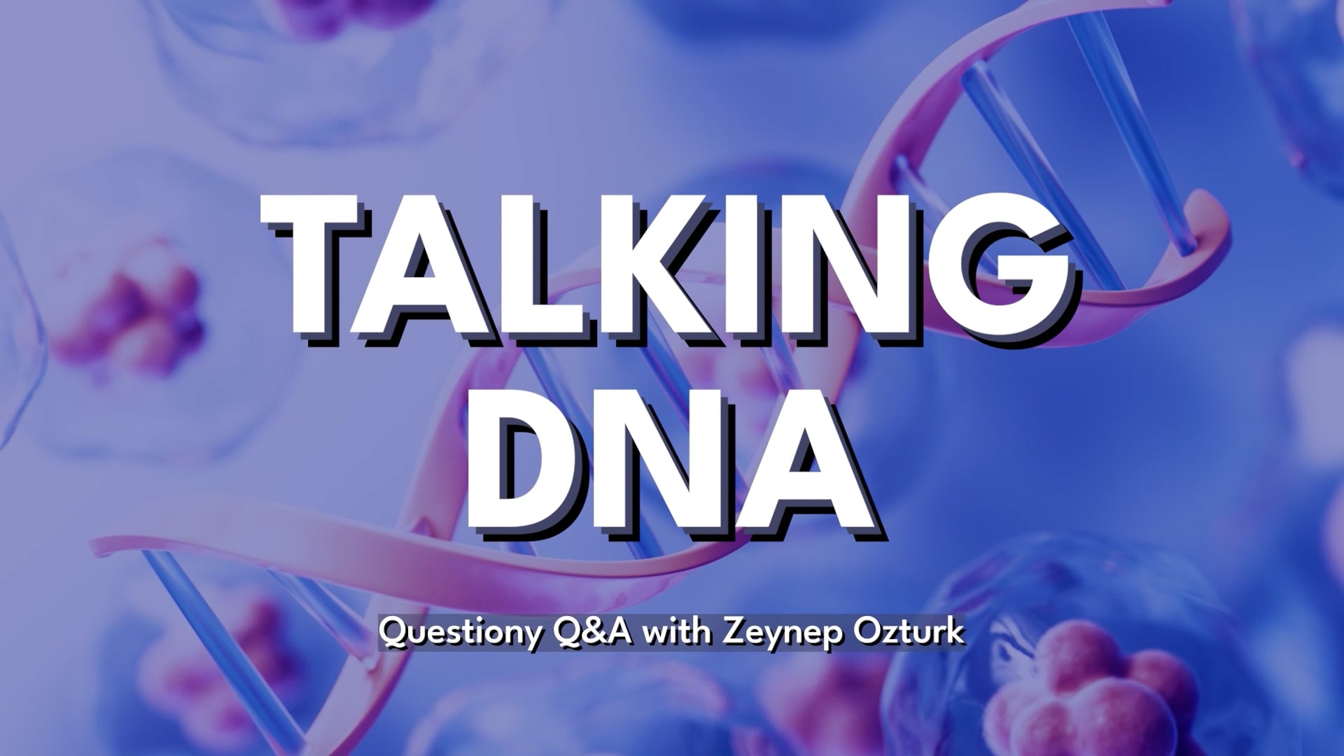 Preview: Talking DNA