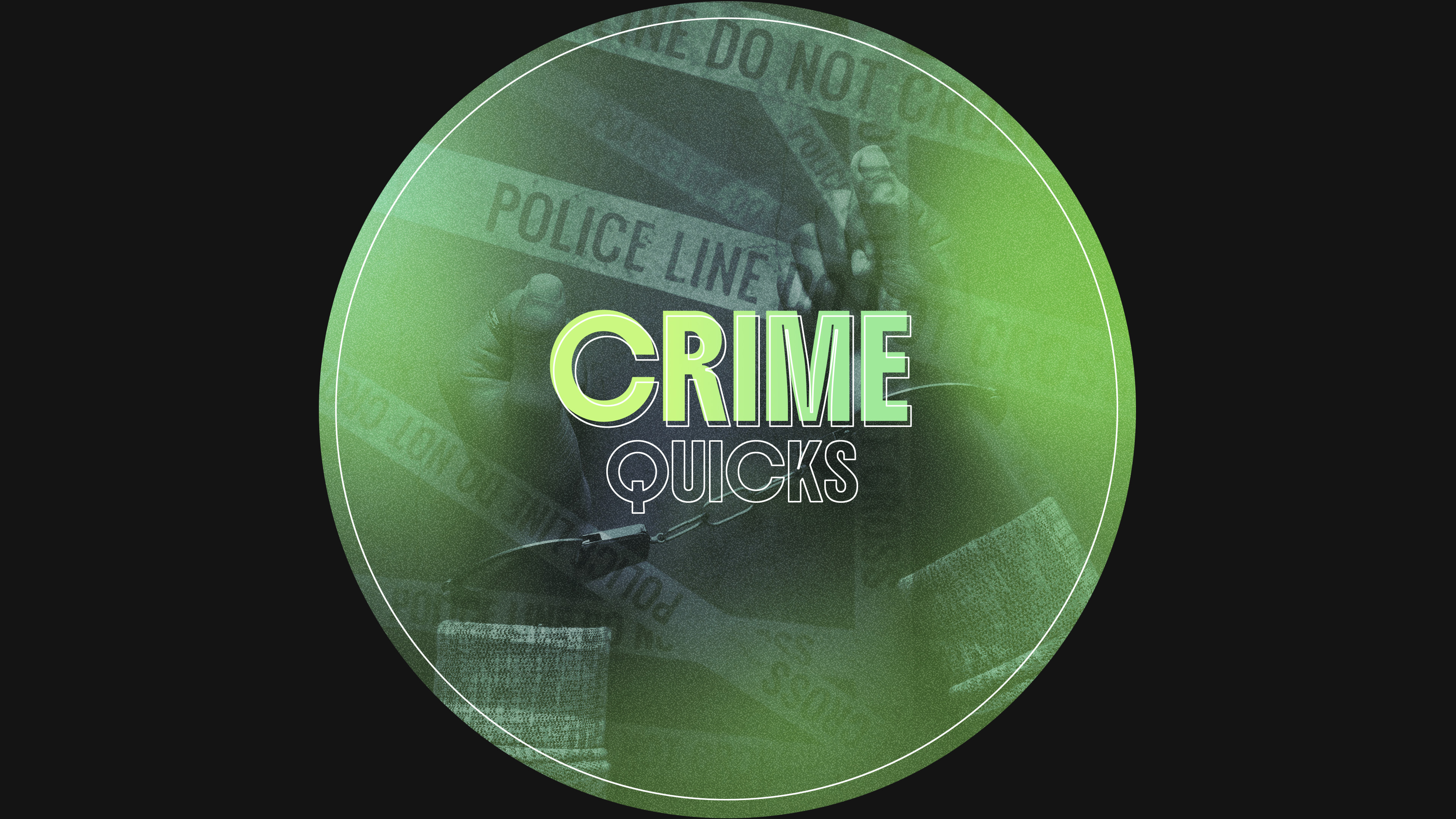 Crime Quicks